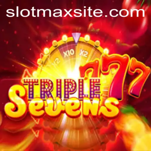 Experience the Excitement of 777TripleSeven with SLOTMAX