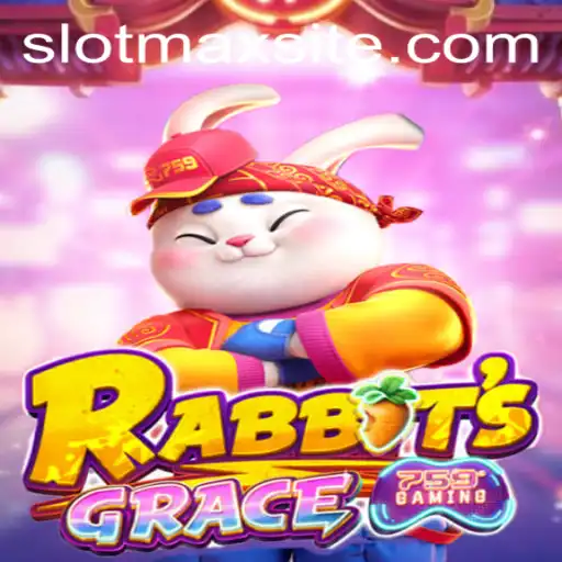 RabbitsGrace: A Journey into the Enchanting World of SLOTMAX