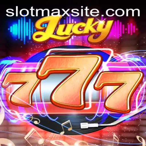 Experience the Thrill with Lucky777 and SLOTMAX: A New Era in Gaming