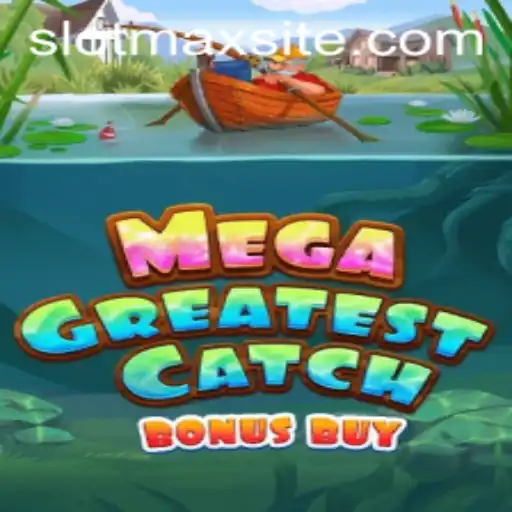 Discover the Exciting World of MegaGreatestCatchBonusBuy SLOTMAX